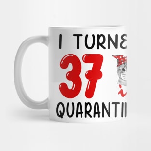 I Turned 37 In Quarantine Funny Cat Facemask Mug